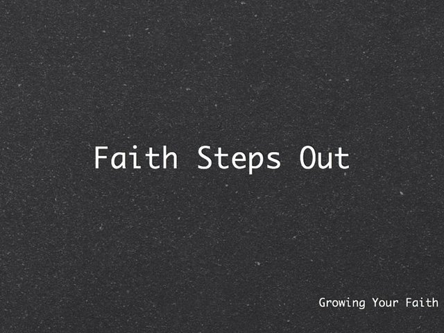 Faith Steps out