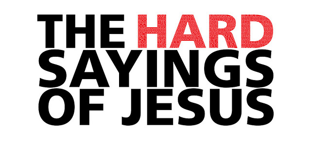 Jesus - Hard Sayings Of