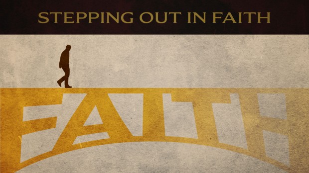 Stepping Out In Faith - 620x348